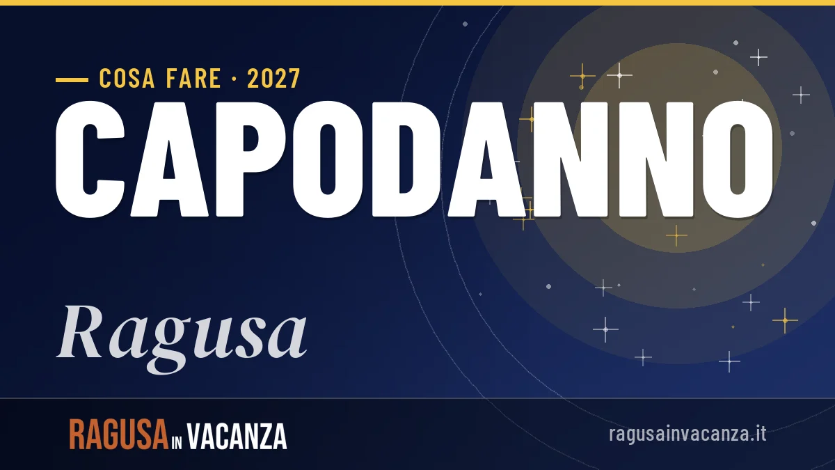 Capodanno 2027 a Ragusa: ristoranti, dove mangiare, eventi