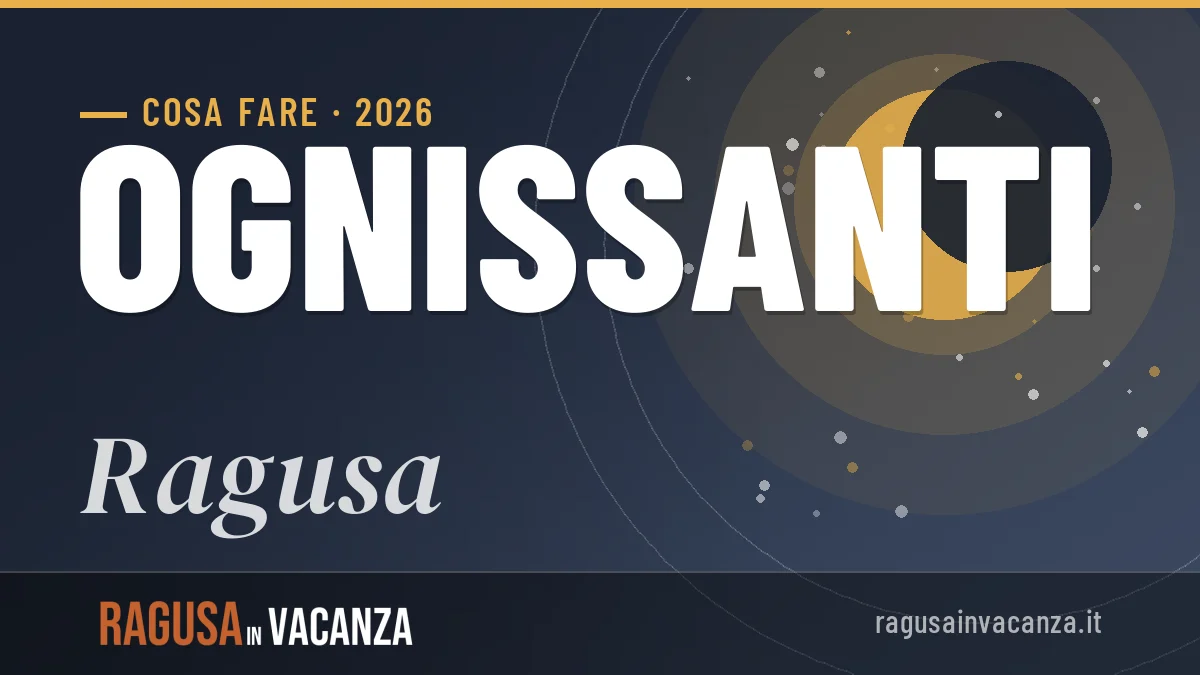 Ponte di Ognissanti 2026 a Ragusa: ristoranti, dove mangiare, eventi